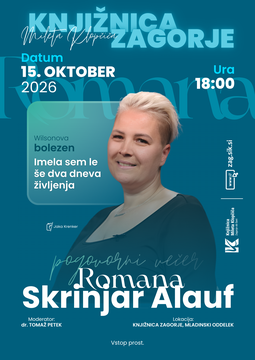 Ko se življenje ustavi, a upanje ostane: pogovorni večer z Romano Skrinjar Alauf, četrtek, 15. 10. 2026, ob 18:00